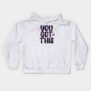 You got this Kids Hoodie